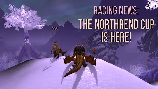 A bronze drake and its rider stand between two race officials, preparing to race across the snowy-covered expanse of Crystalsong Forest. Text reads, Racing News: The Northrend Cup is here!