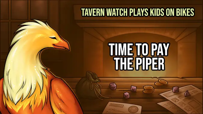 Tavern Watch Plays Kids on Bikes, Episode 3: Time to pay the piper